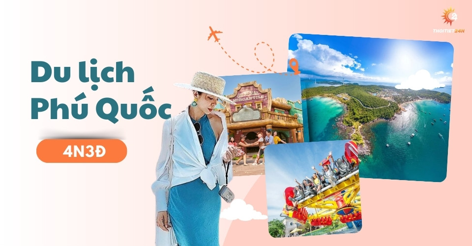  Du lịch Phú Quốc 4 ngày 3 đêm chơi ở đâu